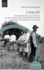 Okładka: Chłopi południowej Małopolski wobec kryzysów żywnościowych od XVII do poł. XIX wieku