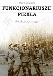 Okładka: Funkcjonariusze piekła. Potulice 1941-1950