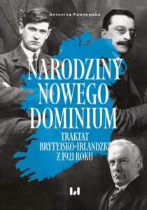 Okładka: Narodziny nowego dominium. Traktat brytyjsko-irlandzki z 1921 r.