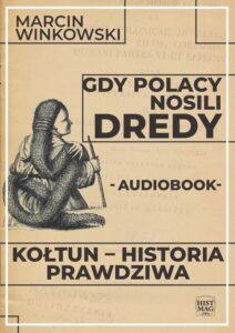 Okładka: Gdy Polacy nosili dredy. Kołtun – historia prawdziwa