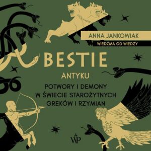Okładka: Bestie antyku. Potwory i demony w starożytnym świecie Greków i Rzymian