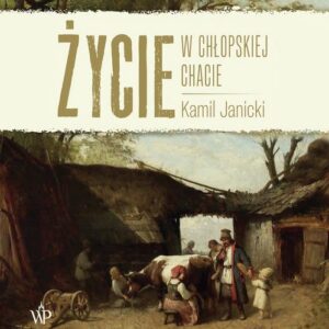 Okładka: Życie w chłopskiej chacie