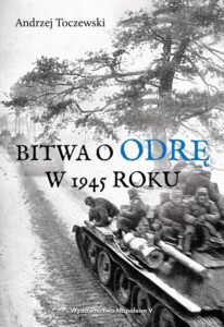 Okładka: Bitwa o Odrę w 1945 roku