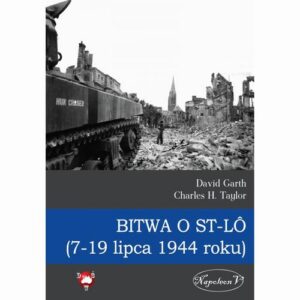 Okładka: Bitwa o St-Lô (7-19 lipca 1944 roku)