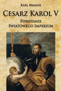 Okładka: Cesarz Karol V Powstanie światowego imperium