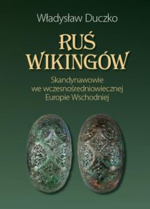 Okładka: Ruś wikingów. Skandynawowie we wczesnośredniowiecznej Europie Wschodniej