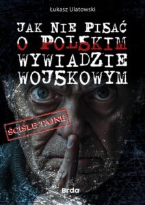 Okładka: Jak nie pisać o polskim wywiadzie wojskowym