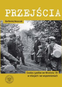 Okładka: Przejścia Exodus cywilów we Wrześniu ’39 w relacjach i we wspomnieniach