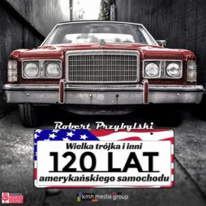 Okładka: Wielka trójka i inni, 120 lat amerykańskiego samochodu
