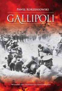 Okładka: Gallipoli. Działania wojsk Ententy na półwyspie Gallipoli w 1915 roku