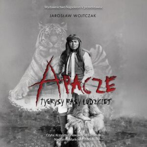 Okładka: Apacze. Tygrysy rasy ludzkiej