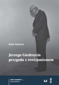 Okładka: Jerzego Giedroycia przygoda z rewizjonizmem