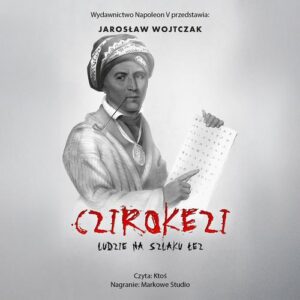 Okładka: Czirokezi. Ludzie na Szlaku Łez