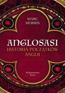 Okładka: Anglosasi. Historia początków Anglii