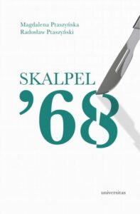 Okładka: Skalpel ’68. Kampania antysemicka w środowisku szczecińskich lekarzy