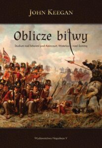 Okładka: Oblicze bitwy. Studium nad bitwami