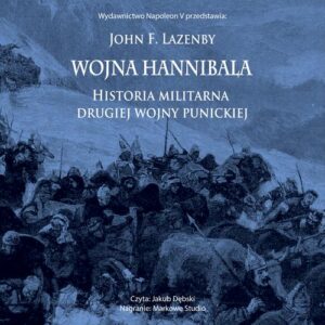 Okładka: Wojna Hannibala. Historia militarna drugiej wojny punickiej