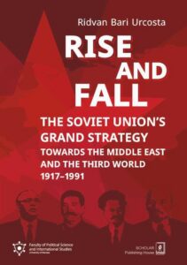 Okładka: Rise and fall: The Soviet Union's Grand Strategy. Towards the Middle East and the Third World 1917–1991
