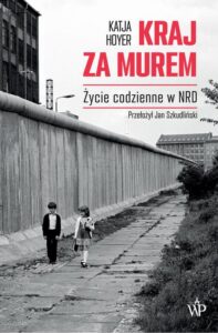 Okładka: Kraj za murem. Życie codzienne w NRD