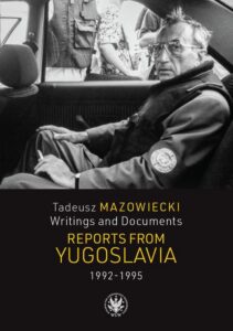 Okładka: Tadeusz Mazowiecki. Reports from Yugoslavia 1992–1995. Writings and Documents