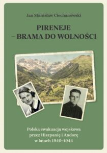 Okładka: Pireneje – brama do wolności. Polska ewakuacja wojskowa przez Hiszpanię i Andorę w latach 1940–1944
