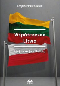 Okładka: WSPÓŁCZESNA LITWA I JEJ RELACJE Z POLSKĄ