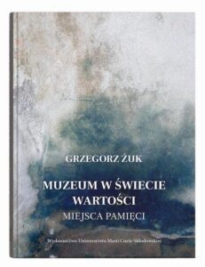 Okładka: Muzeum w świecie wartości. Miejsca pamięci