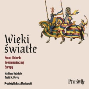 Okładka: Wieki światłe. Nowa historia średniowiecznej Europy