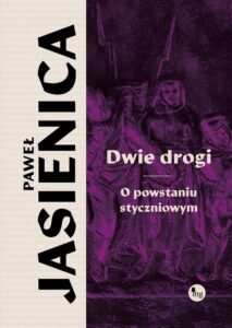 Okładka: Dwie drogi. O powstaniu styczniowym