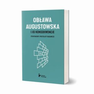 Okładka: Obława Augustowska i jej konsekwencje. Stan badań i postulaty badawcze (wydanie II, uzupełnione)