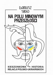 Okładka: Na polu minowym przeszłości. Kieszonkowa historia relacji polsko-ukraińskich