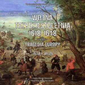 Okładka: Wojna trzydziestoletnia 1618-1648. Tragedia Europy