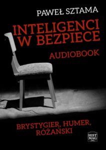 Okładka: Inteligenci w bezpiece: Brystygier, Humer, Różański