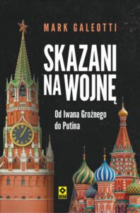 Okładka: Skazani na wojnę. Od Iwana Groźnego do Putina