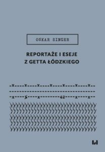 Okładka: Reportaże i eseje z getta łódzkiego