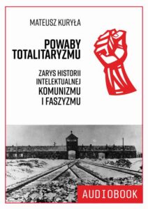 Okładka: Powaby totalitaryzmu. Zarys historii intelektualnej komunizmu i faszyzmu