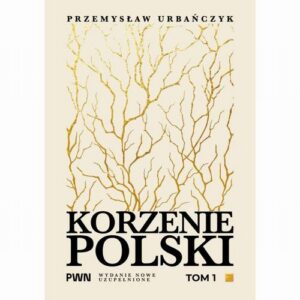 Okładka: Korzenie Polski. Tom 1
