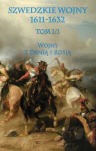 Okładka: Szwedzkie wojny 1611-1632. Tom I. Część 1