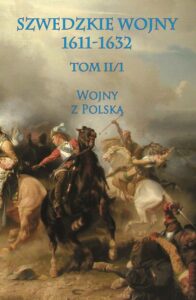 Okładka: Szwedzkie wojny 1611-1632. Tom II. Część 1