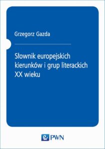 Okładka: Słownik europejskich kierunków i grup literackich XX wieku. Nowe wydanie