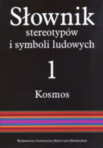 Okładka: Słownik stereotypów i symboli ludowych t. 1 z. IV, Kosmos. Świat, światło, metale