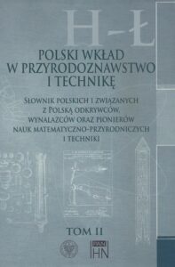 Okładka: Polski wkład w przyrodoznawstwo i technikę. Tom 2 H-Ł. Słownik polskich i związanych z Polską odkrywców, wynalazców oraz pionierów nauk matematyczno-przyro