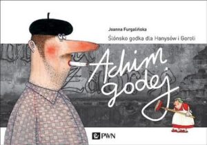 Okładka: Achim Godej. Ślónsko godka dla Hanysów i Goroli