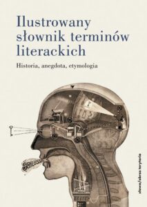 Okładka: Ilustrowany słownik terminów literackich. Historia, anegdota, etymologia