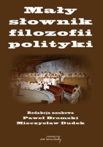 Okładka: Mały słownik filozofii polityki