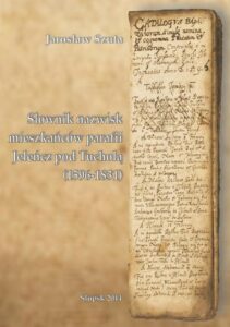 Okładka: Słownik nazwisk mieszkańców parafii Jeleńcz pod Tucholą (1596-1831)