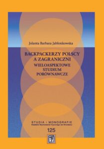 Okładka: Backpackerzy polscy a zagraniczni wieloaspektowe. Studium porównawcze.