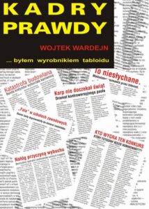 Okładka: Kadry prawdy. Byłem wyrobnikiem tabloidu