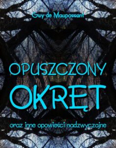 Okładka: Opuszczony okręt. oraz inne opowieści nadzwyczajne