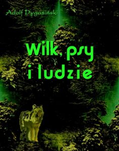 Okładka: Wilk, psy i ludzie